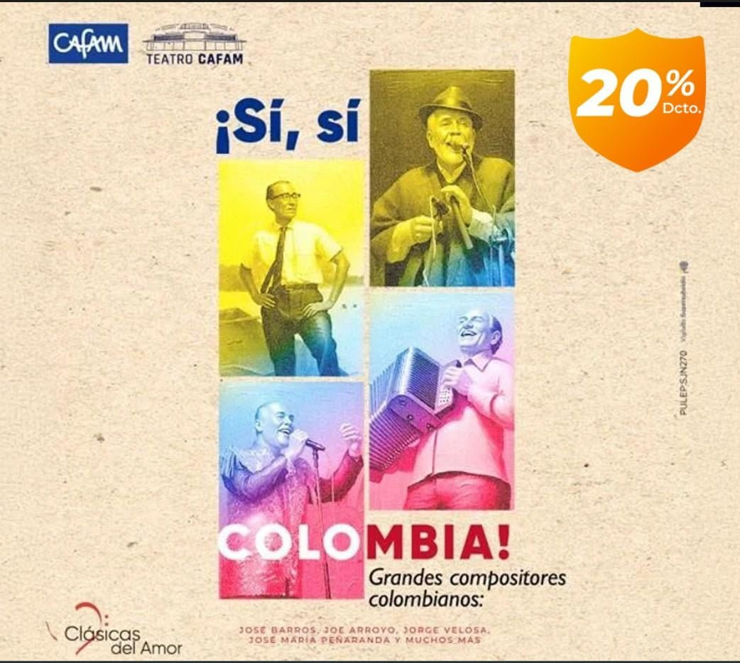 ¡Sí Sí, Colombia! - Tributo a Grandes Compositores en Teatro Cafam - Av. Car 68 No. 90 - 88 - Bogotá - 25 d...