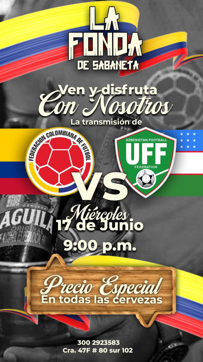Colombia Vs Uzbekistán - la Fonda de Sabaneta en La Fonda de Sabaneta, Cra. 47f # 80 Sur 102