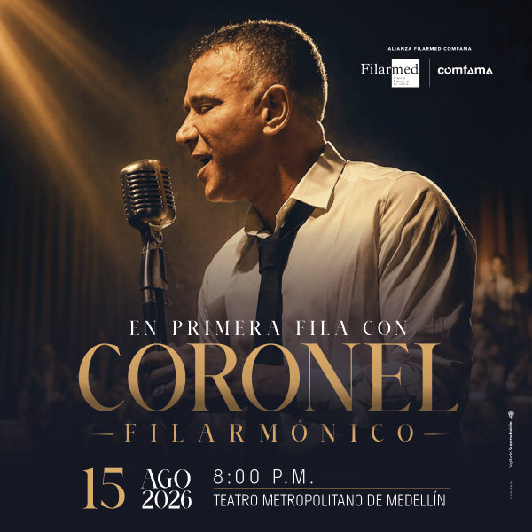 En Primera Fila con Coronel Filarmónico en Teatro Metropolitano - Medellín, Ant
